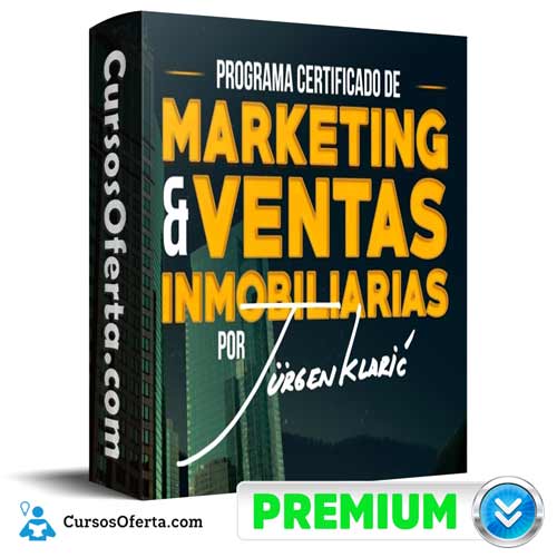 Programa Certificado De Marketing y Ventas Inmobiliarias – Jurgen Klaric 1 Programa Certificado De Marketing y Ventas Inmobiliarias – Jurgen Klaric