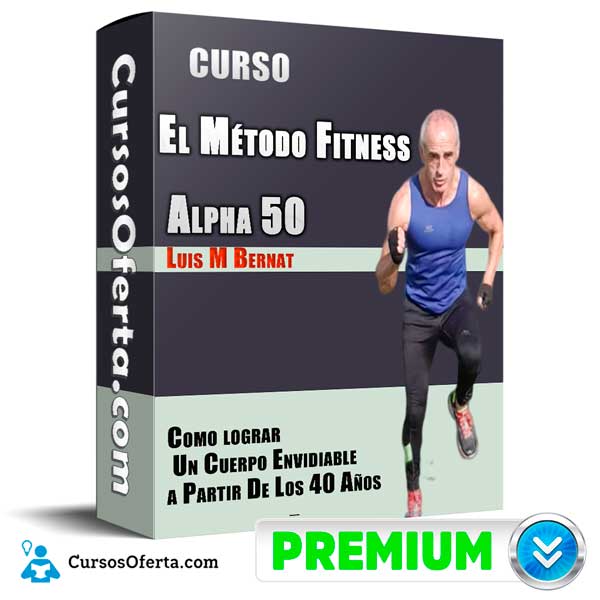 Curso Método Fitness Alpha 50 – Luis M Bernat 1 Curso Método Fitness Alpha 50 – Luis M Bernat