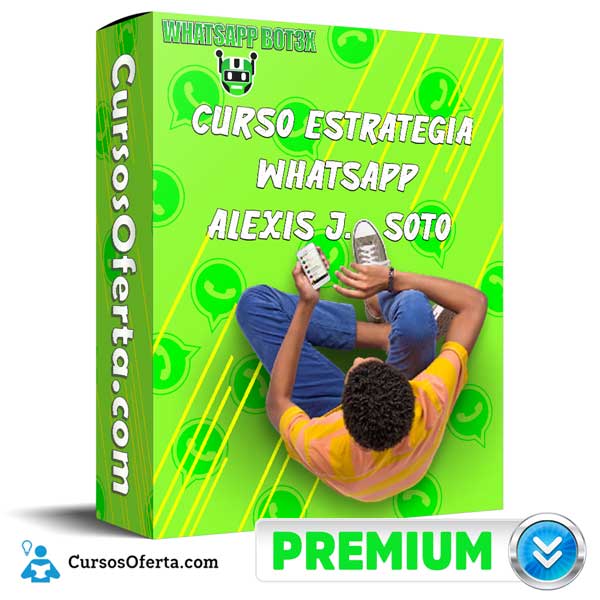 Curso Estrategia WhatsApp Bot 3X – Alexis J. Soto 1 Curso Estrategia WhatsApp Bot 3X – Alexis J. Soto