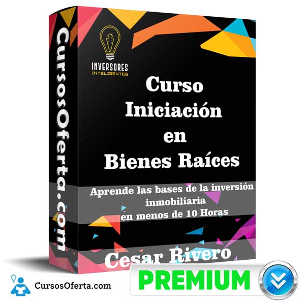 Curso Iniciación en Bienes Raíces 1 Curso Iniciación en Bienes Raíces
