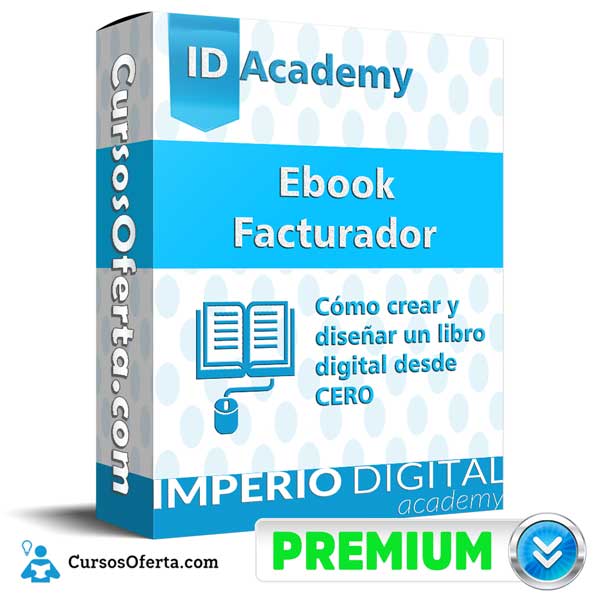 Curso Ebook Facturador – IDAcademy 1 Curso Ebook Facturador – IDAcademy