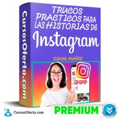 Trucos Practicos para las Historias de Instagram – Diana Muñoz