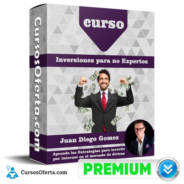 Curso Inversiones para no Expertos – Juan Diego Gomez 1 Curso Inversiones para no Expertos – Juan Diego Gomez
