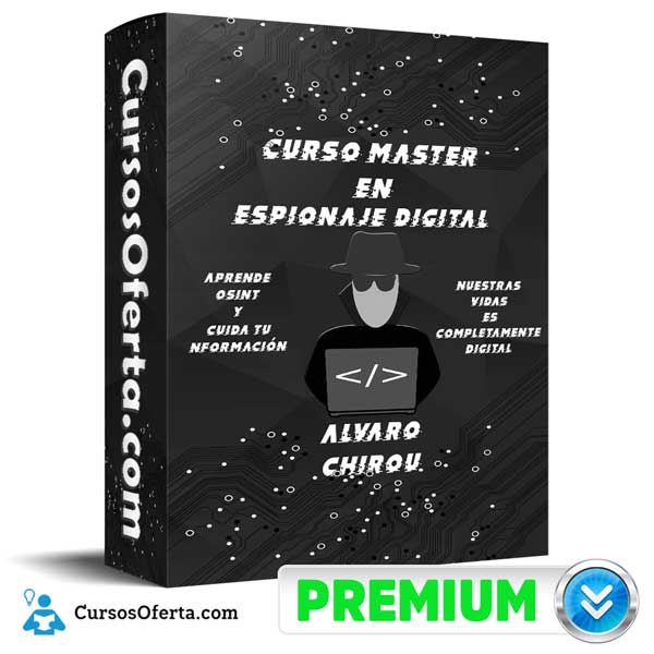 Curso Master en Espionaje Digital – Alvaro Chirou 1 Curso Master en Espionaje Digital – Alvaro Chirou
