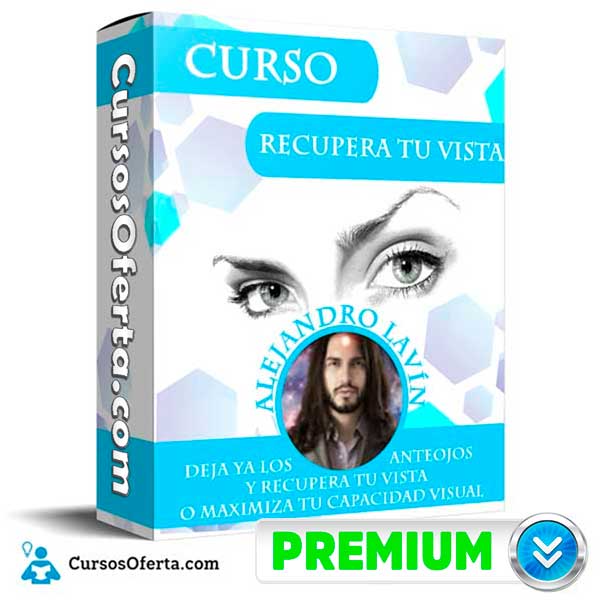 Curso Recupera Tu Vista – Alejandro Lavín 1 Curso Recupera Tu Vista – Alejandro Lavín