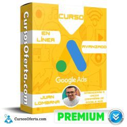 Curso en línea de Google Ads Avanzado (Búsqueda) – Juan Lombana