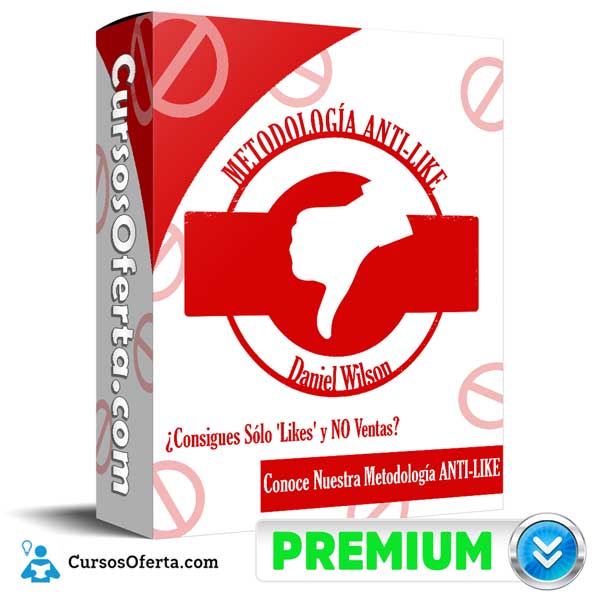Metodología ANTI–LIKE – Daniel Wilson 1 Metodología ANTI–LIKE – Daniel Wilson