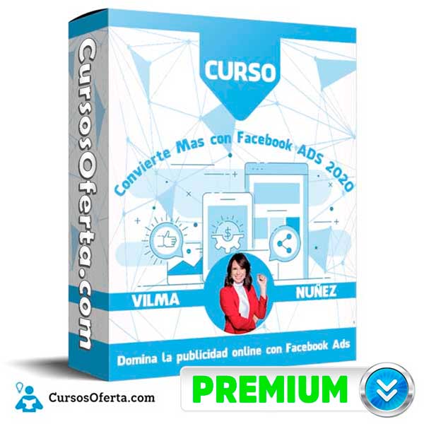 Convierte Mas con Facebook ADS – Vilma Nuñez 1 Convierte Mas con Facebook ADS – Vilma Nuñez
