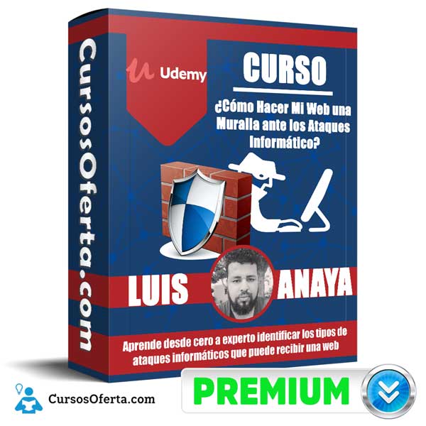 Curso Como Hacer Mi Web una Muralla ante los Ataques Informático 1 Curso Como Hacer Mi Web una Muralla ante los Ataques Informático