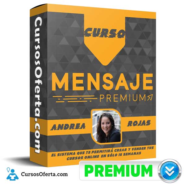 Curso Mensaje Premium – Andrea Rojas 1 Curso Mensaje Premium – Andrea Rojas