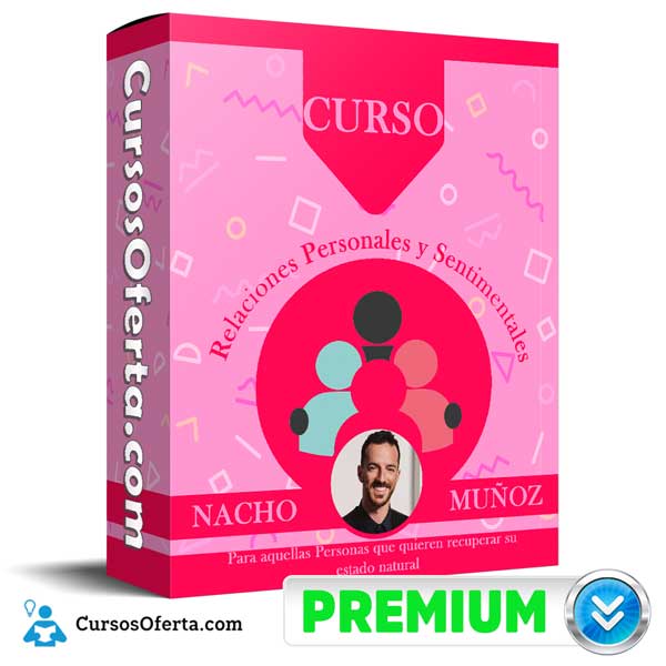 Curso Relaciones Personales y Sentimentales – Ignacio Muñoz 1 Curso Relaciones Personales y Sentimentales – Ignacio Muñoz