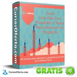 Curso Una Vida Con Propósito: 3 Pasos Para Descubrir Tu Propósito
