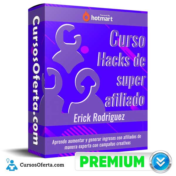 Curso Hacks de Super Afiliado – Erick Rodriguez 1 Curso Hacks de Super Afiliado – Erick Rodriguez
