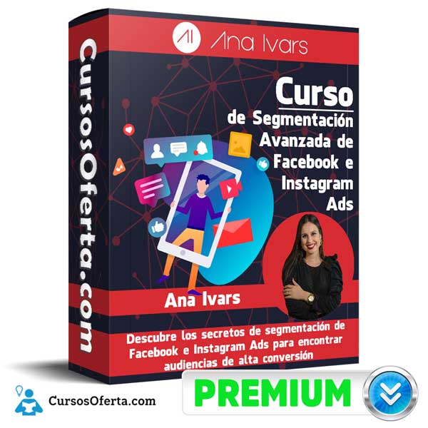 Curso de Segmentación Avanzada de Facebook e Instagram Ads 1 Curso de Segmentación Avanzada de Facebook e Instagram Ads
