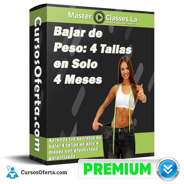 Bajar de Peso: 4 Tallas en Solo 4 Meses - MasterClasses.la 1 Bajar de Peso: 4 Tallas en Solo 4 Meses - MasterClasses.la