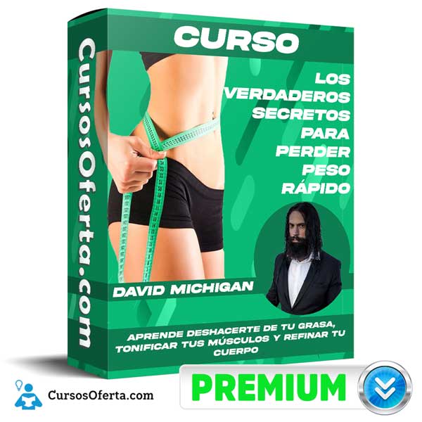 Curso Los Verdaderos Secretos Para Perder Peso Rápido - David Michigan 1 Curso Los Verdaderos Secretos Para Perder Peso Rápido - David Michigan