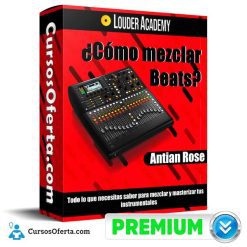 Como mezclar Beats – Antian Rose