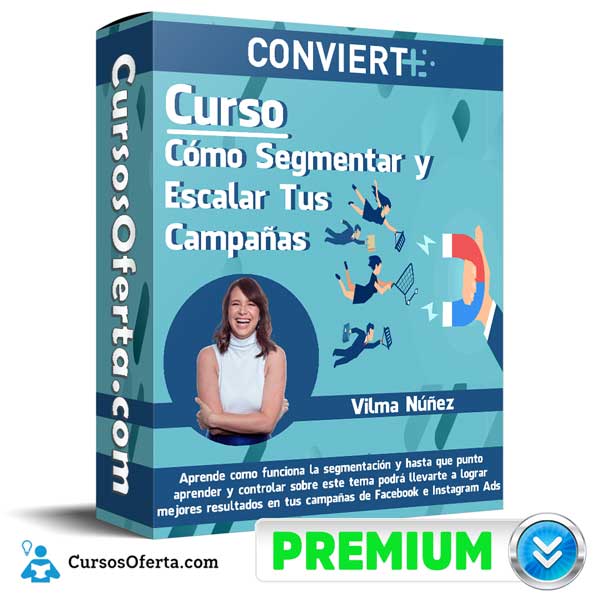 Curso Cómo Segmentar y Escalar Tus Campañas – Vilma Núñez 1 Curso Cómo Segmentar y Escalar Tus Campañas – Vilma Núñez