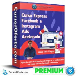 Curso Express Facebook e Instagram Ads Acelerado - Jesús Rico Vargas