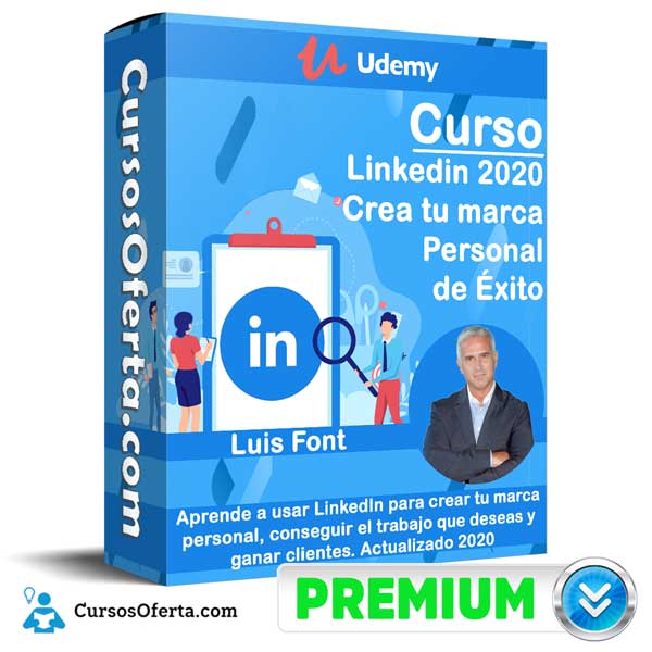 Curso Linkedin Crea tu marca Personal de Éxito – Luis Font 1 Curso Linkedin Crea tu marca Personal de Éxito – Luis Font