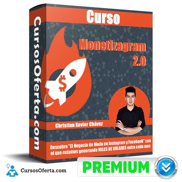 Curso Monetizagram 2.0 – Christian Xavier Chávez 1 Curso Monetizagram 2.0 – Christian Xavier Chávez
