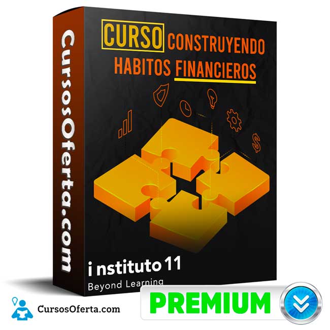 Curso Construyendo hábitos financieros – instituto11 1 Curso Construyendo hábitos financieros – instituto11
