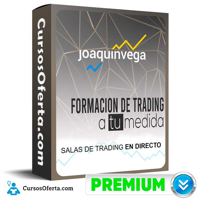 Curso Formacion de trading a tu medida - Joaquin vega 1 Curso Formacion de trading a tu medida - Joaquin vega