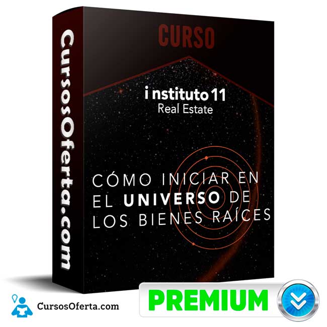 Curso Como Iniciar en el Universo de los Bienes Raices - instituto 11 Real State 1 Curso Como Iniciar en el Universo de los Bienes Raices - instituto 11 Real State