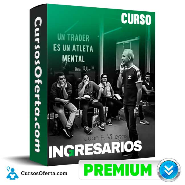 Curso Entrenamiento del Método INGRESARIOS – Juan F. Villegas 1 Curso Entrenamiento del Método INGRESARIOS – Juan F. Villegas