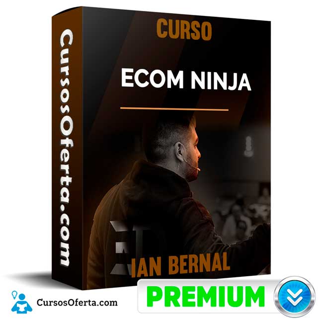 Curso Ecom Ninja - Ian Bernal 1 Curso Ecom Ninja - Ian Bernal
