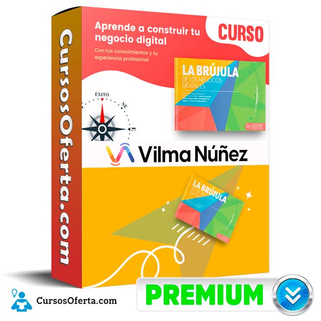 Curso La brújula de los negocios digitales - Vilma Núñez 1 Curso La brújula de los negocios digitales - Vilma Núñez