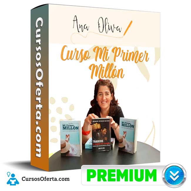 Curso Mi Primer Millón - Ana Oliva 1 Curso Mi Primer Millón - Ana Oliva