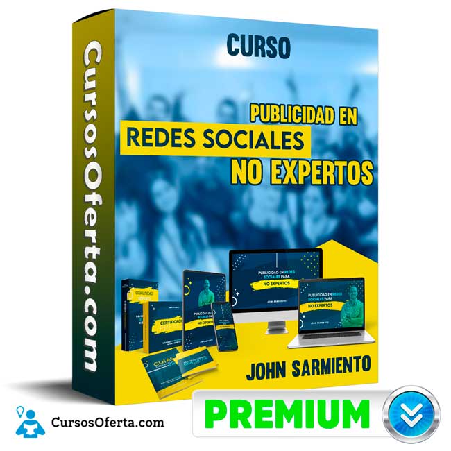 Curso Publicidad en Redes Sociales Para No Expertos – John Sarmiento 1 Curso Publicidad en Redes Sociales Para No Expertos – John Sarmiento
