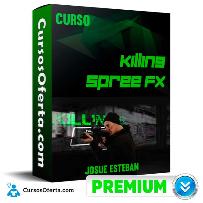 Curso Killing Spree Fx - Josue Esteban 1 Curso Killing Spree Fx - Josue Esteban