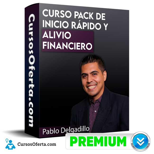 Curso Pack de Inicio Rápido y Alivio Financiero - Pablo Delgadillo 1 Curso Pack de Inicio Rápido y Alivio Financiero - Pablo Delgadillo