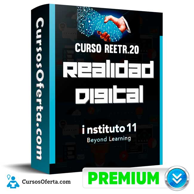 Curso REETR.20 Realidad Digital - instituto 11 1 Curso REETR.20 Realidad Digital - instituto 11