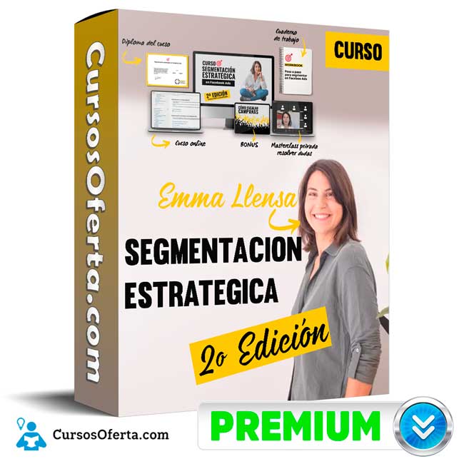 Curso de Segmentación Estratégica 2º Edición – Emma Llensa 1 Curso de Segmentación Estratégica 2º Edición – Emma Llensa