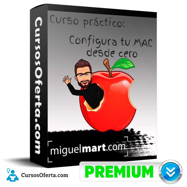 Curso práctico Configura tu MAC desde Cero - Miguel Mart 1 Curso práctico Configura tu MAC desde Cero - Miguel Mart
