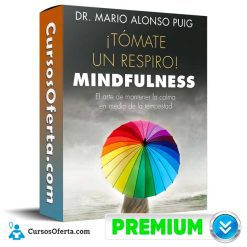 Curso ¡Tómate un respiro! Mindfulness -  Mario Alonso Puig