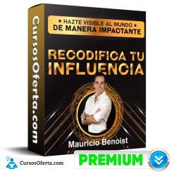 Curso Recodifica tu Influencia – Mauricio Benoist