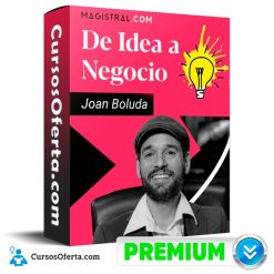Curso De idea a negocio - Joan Boluda