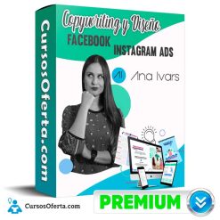 Curso de Copywriting y Diseño Facebook Instagram Ads - Ana Ivars