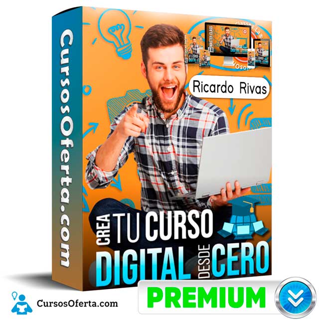 Crea tu Curso Digital desde Cero – Ricardo Rivas 1 Crea tu Curso Digital desde Cero – Ricardo Rivas