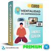Curso Mentalidad de Emprendedor – Andrés Guillen