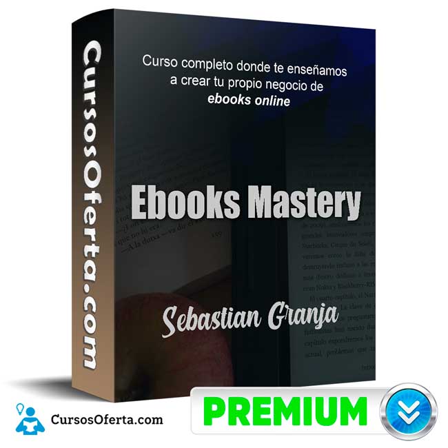 Ebooks Mastery - Sebastian Granja 1 Ebooks Mastery - Sebastian Granja