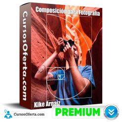 Composición para Fotografía – Kike Arnaiz