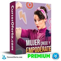Mujer crece y empodérate de Thais Hernández