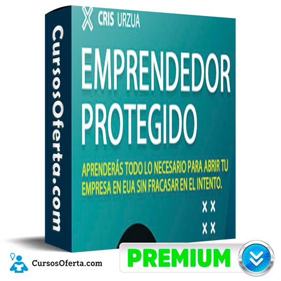 Emprendedor Protegido de Cris Urzua 1 Emprendedor Protegido de Cris Urzua