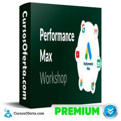Performance Max Workshop de Alan Valdez