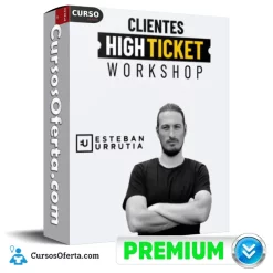 Workshop clientes high ticket de Esteban Urrutia